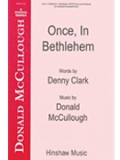 Once In Bethlehem by McCullough Donald for SATB