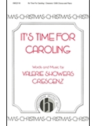 It's Time For Caroling by Crescenz Valerie Showers for SAB and Piano