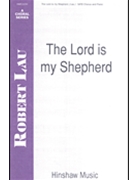 Lord Is My Shepherd by Lau Robert C for SATB
