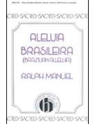 Aleluia Brasileira by Manuel Ralph for SATB a cappella