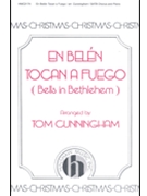 En Belen Tocan A Fuego by - Cunningham Tom - for SATB