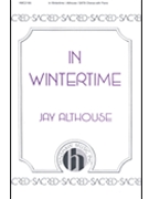 In Wintertime by Althouse Jay for SATB