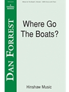 Where Go The Boats forrest Dan - Forrest Dan - for SATB