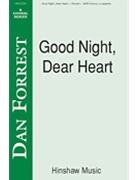 Good Night Dear Heart forrest Dan - Forrest Dan - for SATB
