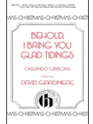 Behold I Bring You Glad Tidings by Gibbons Orlando - Giardiniere David - for SAATB