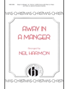 Away In A Manger by - Harmon Neil - for SATB