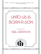 Unto Us Is Born A Son by - Harmon Neil - for SATB
