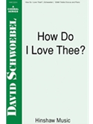 How Do I Love Thee by Schwoebel David for SSAA
