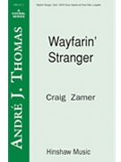 Wayfarin' Stranger by - Zamer Craig - for SATB a cappella