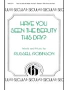 Have You Seen The Beauty This Day by Robinson Russell for SAB