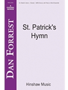 St Patrick's Hymn forrest Dan for SATB