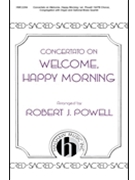 Welcome Happy Morning by - Powell Robert - for SATB