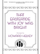 That Eastertide With Joy Was Bright by - Helvey Howard - for SATB