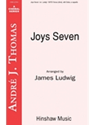 Joys Seven by - Ludwig James - for SATB