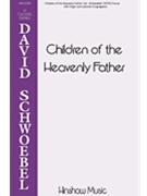 Children Of The Heavenly Father by - Schwoebel David - for SATB