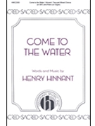Come To The Water by Hinnant Henry for 2-Part Mixed