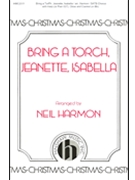Bring A Torch Jeanette Isabella by - Harmon Neil - for SATB