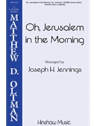 Oh Jerusalem In The Morning by - Jennings Joseph - for SATBb Sacr