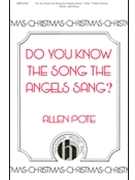 Do You Know the Song the Angels Sang by Pote Allen for S(S)A