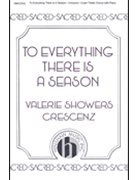 To Everything There Is A Season by Crescenz Valerie Showers - Thomas Andre J - for 2-Part Treble