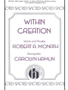 Within Creation by Monath Robert - Hamlin Carolyn - for SATB