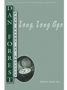 Long Long Ago by Bayly Thomas - Forrest Dan - for SATB a cappella