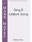 Sing A Jubilant Song by - Hayes Mark - for SATB