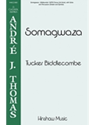 Somagwaza by Biddlecombe Tucker for SATB divisi