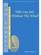 Who Can Sail Without the Wind by - Forrest Dan - for SATB