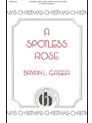 Spotless Rose by Greer Bryan for SATB and Piano