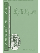 Skip to My Lou by Traditional American - Forrest Dan - for SATB and Piano