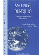 Anoj Pusej Dunojelio by Lithuanian Folk Song - Augustinas Vaclovas - for SSAA a cappella