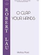 O Clap Your Hands by Lau Robert C for SATB and Organ