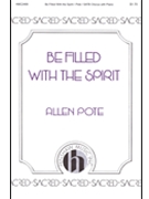 Be Filled With the Spirit by Pote Allen for SATB and Piano