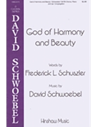 God of Harmony and Beauty by Schwoebel David Frederick L. Schuszl for SATB and Piano