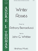 Winter Roses by Bernarducci Anthony John G. Whittier for SSA and Piano