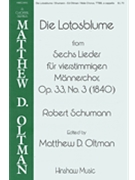 Die Lotosblume by Schumann Robert - Oltman Matthew - Heinrich Heine for TTBB a cappella