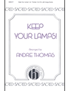 Keep Your Lamps by Spiritual - Thomas Andre J - for SATB