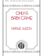 Only A Baby Came by Sleeth Natalie for 2-Part
