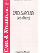 Carols Around (And A Round) by - Nygard Carl - for SAB