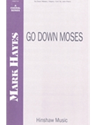 Go Down Moses by Hayes Mark - Hayes Mark - for SATB and Piano