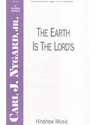 Earth Is The Lord's by Nygard Jr Carl J for SATB