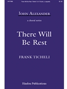 There Will Be Rest by Ticheli Frank for SATB