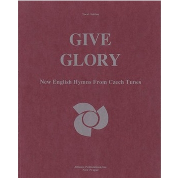 Give Glory: New English Hymns Fr Czech Tunes - Voc