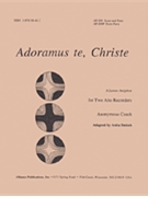 Adoramus Te Christ - 2 Alto Rcdrs- by for