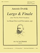 Largo & Finale From New World Symphony by Dvorak Antonin - Blahnik Joel - for Brass Quintet w/ Percussion