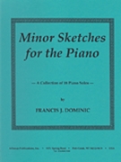 Minor Sketches For The Piano by Dominic Francis J for