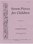 Seven Pieces For Children - Piano Solo by Courtaux Amanda for