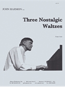 Three Nostalgic Waltzes - Pno by Harmon John for