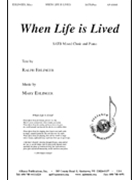 When Life Is Lived by Ehlinger Mary for SATB